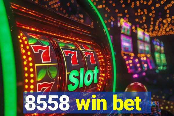 8558 win bet